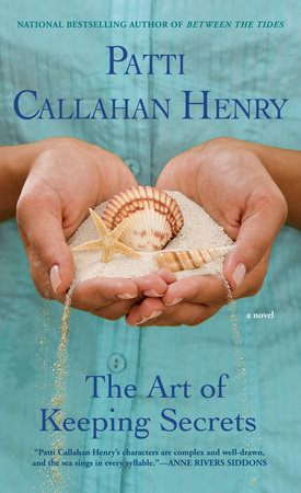 The Art of Keeping Secrets by Patti Callahan Henry