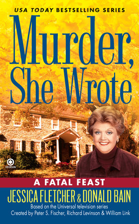 Murder, She Wrote:  a Fatal Feast by Jessica Fletcher and Donald Bain