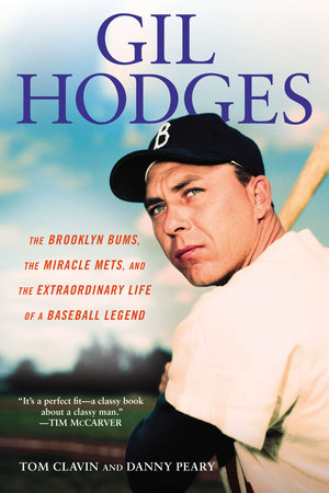 Gil Hodges by Tom Clavin and Danny Peary