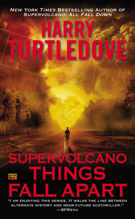 Supervolcano: Things Fall Apart by Harry Turtledove