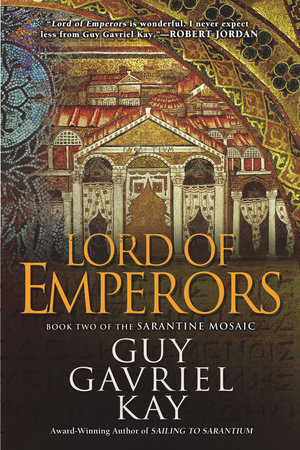 Lord of Emperors by Guy Gavriel Kay