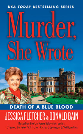 Murder, She Wrote: Death of a Blue Blood by Jessica Fletcher and Donald Bain