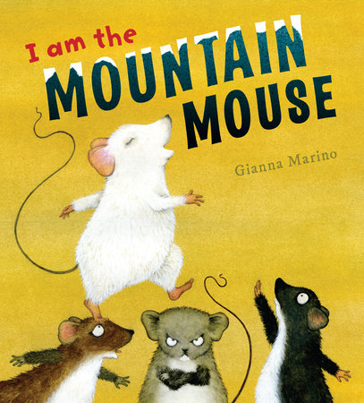 I Am the Mountain Mouse by Gianna Marino