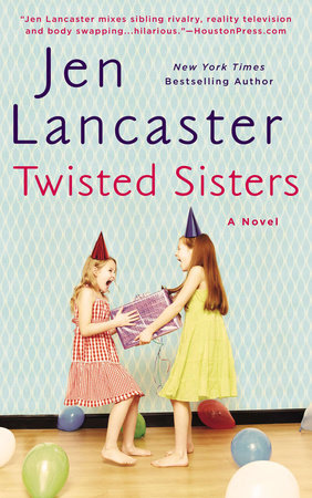 Twisted Sisters by Jen Lancaster