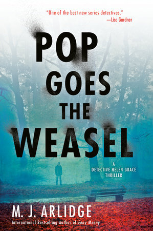 Pop Goes the Weasel by M. J. Arlidge