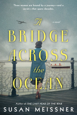 A Bridge Across the Ocean by Susan Meissner