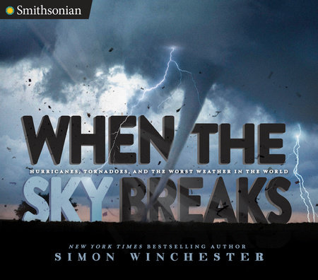 When the Sky Breaks by Simon Winchester
