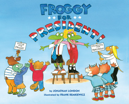 Froggy for President! by Jonathan London