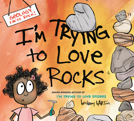 I'm Trying to Love Rocks by Bethany Barton