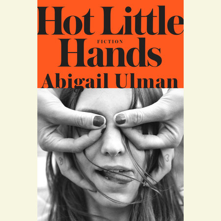 Hot Little Hands by Abigail Ulman
