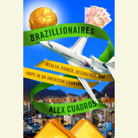 Brazillionaires by Alex Cuadros