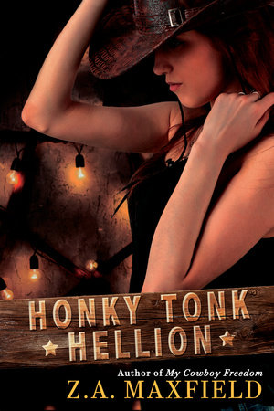Honky Tonk Hellion by Z.A. Maxfield