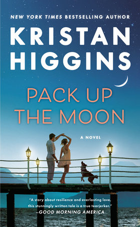 Pack Up the Moon by Kristan Higgins