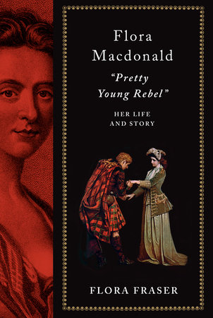 Flora Macdonald: "Pretty Young Rebel" by Flora Fraser