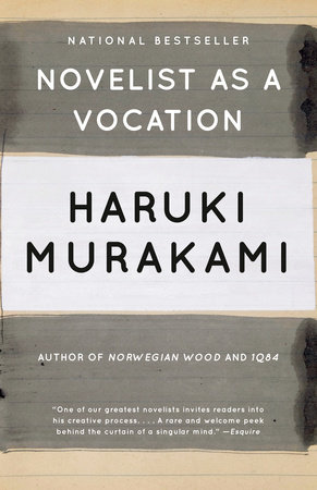 Novelist as a Vocation by Haruki Murakami