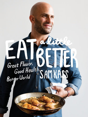 Eat a Little Better by Sam Kass