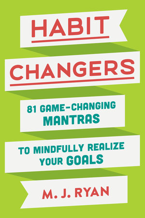 Habit Changers by M.J. Ryan