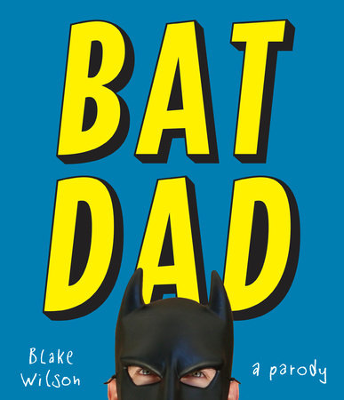 BatDad by Blake Wilson
