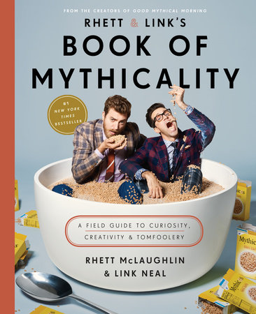 Rhett & Link's Book of Mythicality by Rhett McLaughlin and Link Neal