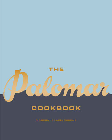 The Palomar Cookbook by Layo Paskin and Tomer Amedi