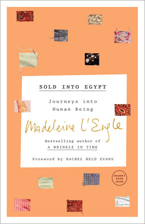 Sold into Egypt by Madeleine L'Engle