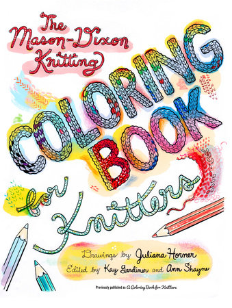 The Mason-Dixon Knitting Coloring Book for Knitters by Kay Gardiner and Ann Shayne