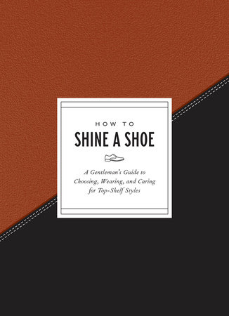 How to Shine a Shoe by Potter Gift