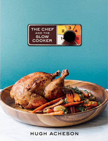 The Chef and the Slow Cooker by Hugh Acheson
