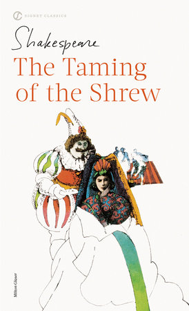 The Taming of the Shrew by William Shakespeare, Edited by Robert B. Heilman