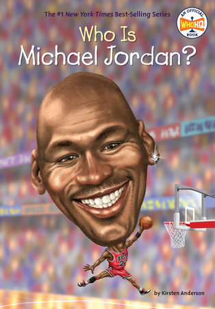 Who Is Michael Jordan? by Kirsten Anderson and Who HQ