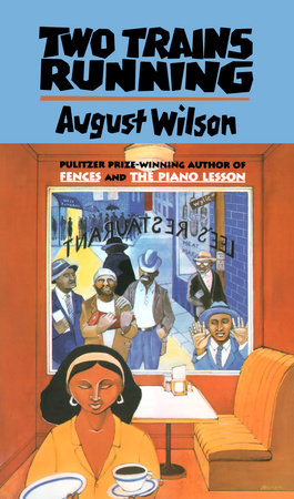 Two Trains Running by August Wilson