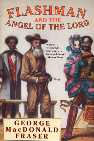 Flashman and the Angel of the Lord by George MacDonald Fraser