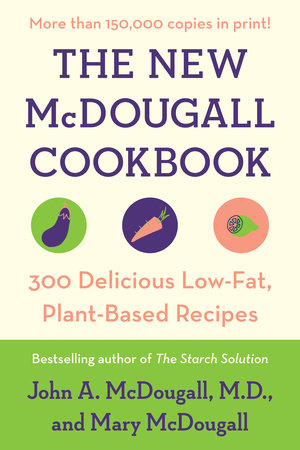 The New McDougall Cookbook by John A. McDougall and Mary McDougall