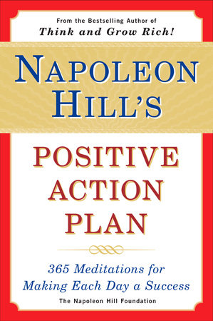 Napoleon Hill's Positive Action Plan by Napoleon Hill