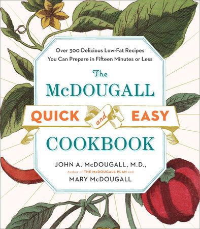 The McDougall Quick and Easy Cookbook by John A. McDougall and Mary McDougall