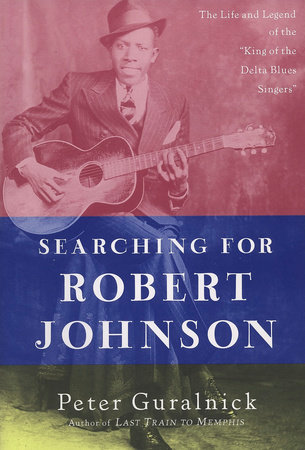 Searching for Robert Johnson by Peter Guralnick