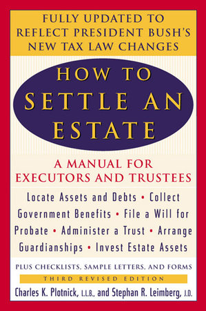 How to Settle an Estate by Charles K. Plotnick and Stephen R. Leimberg