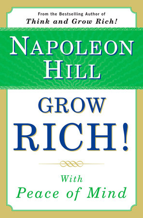 Grow Rich! by Napoleon Hill