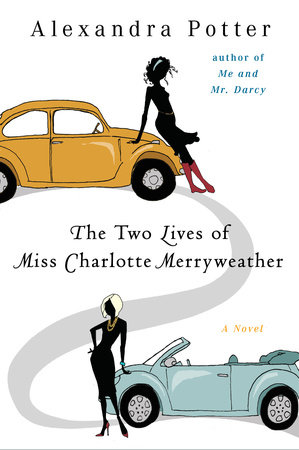 The Two Lives of Miss Charlotte Merryweather by Alexandra Potter