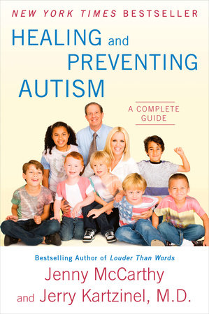 Healing and Preventing Autism by Jenny McCarthy and Jerry Kartzinel