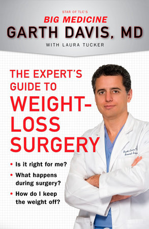 The Expert's Guide to Weight-Loss Surgery by Garth Davis and Laura Tucker