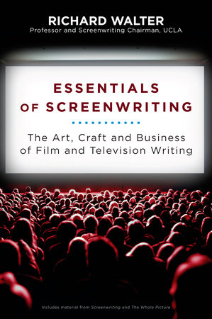 Essentials of Screenwriting by Richard Walter