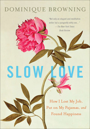 Slow Love by Dominique Browning