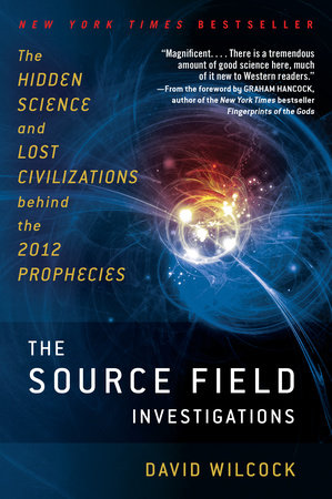 The Source Field Investigations by David Wilcock