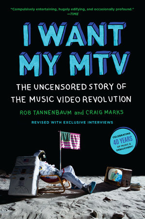 I Want My MTV by Rob Tannenbaum and Craig Marks
