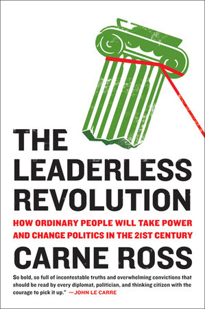 The Leaderless Revolution by Carne Ross