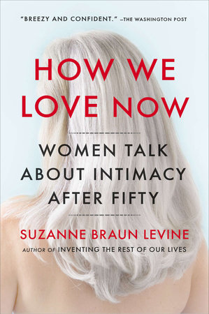 How We Love Now by Suzanne Braun Levine