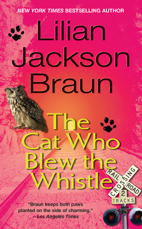 The Cat Who Blew the Whistle by Lilian Jackson Braun