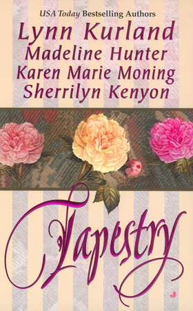 Tapestry by Lynn Kurland, Madeline Hunter and Karen Marie Moning