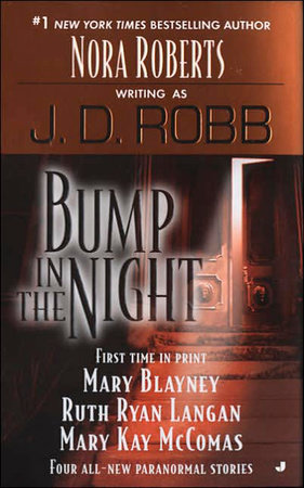 Bump in the Night by J. D. Robb, Mary Blayney, Ruth Ryan Langan and Mary Kay McComas